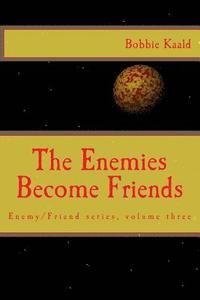bokomslag The Enemies Become Friends