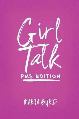 Girl Talk: PMS Edition 1