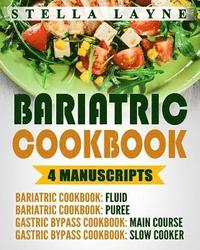 bokomslag Bariatric Cookbook: MEGA BUNDLE - 4 manuscripts in 1 - A total of 220+ Unique Bariatric-Friendly Recipes for Fluid, Puree, Soft Food and M
