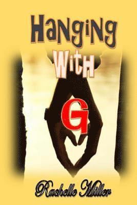 Rachelle Miller, Theresa J. Nichols - Hanging With G, Häftad