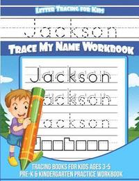 bokomslag Jackson - Letter Tracing For Kids - Trace My Name Workbook: Tracing Books for Kids Ages 3-5 Pre-K & Kindergarten Practice Workbook