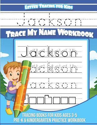 bokomslag Jackson - Letter Tracing For Kids - Trace My Name Workbook: Tracing Books for Kids Ages 3-5 Pre-K & Kindergarten Practice Workbook