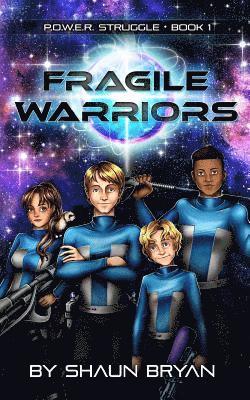 P.O.W.E.R. Struggle Book 1: Fragile Warriors 1