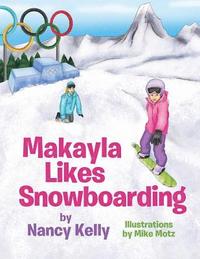 bokomslag Makayla Likes Snowboarding