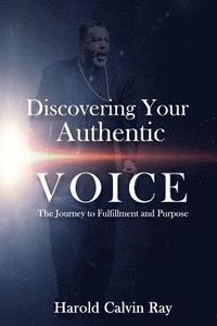 bokomslag Discovering Your Authentic Voice: The Journey to Fulfillment and Purpose