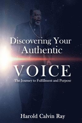 Discovering Your Authentic Voice: The Journey to Fulfillment and Purpose 1