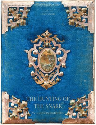 The Hunting of the Snark An Agony in Eight Fits