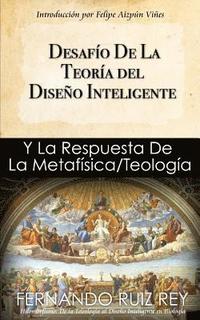 bokomslag Desafío de la Teoría del Diseño Inteligente: Y La Respuesta De La Metafísica/Teología