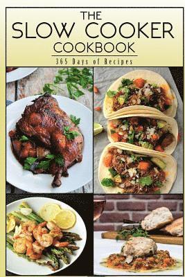 The Slow Cooker Cookbook: 365 Days Of Recipes 1