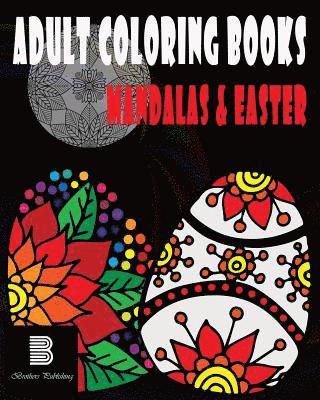 Adult coloring books: Mandalas & Easter: Mandalas & Easter for Stress relief 1