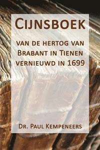 bokomslag Cijnsboek: van de hertog van Brabant in Tienen vernieuwd in 1699