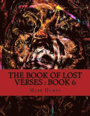 Mark Humes - The Book Of Lost Verses: Book 6, Häftad