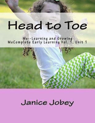 Head to Toe: Me--Learning and Growing 1