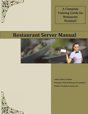 Restaurant Server Manual: A Complete Training Guide for Restaurant Waitstaff 1