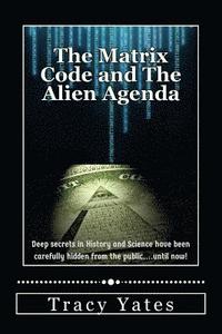 bokomslag The Matrix Code and The Alien Agenda
