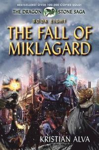 bokomslag The Fall of Miklagard: Book Eight of the Dragon Stone Saga