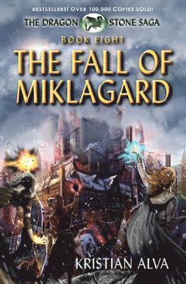 The Fall of Miklagard: Book Eight of the Dragon Stone Saga