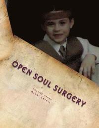 bokomslag Volume Three, Open Soul Surgery, deluxe large print color edition: Alive and Kickin'