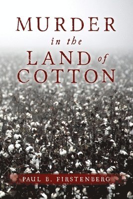 Murder in the Land of Cotton 1