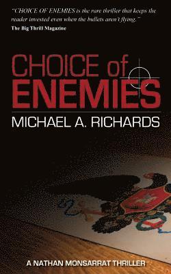 Michael A. Richards - Choice of Enemies: A Nathan Monsarrat Thriller, Häftad