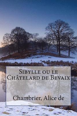 bokomslag Sibylle ou le Châtelard de Bevaix