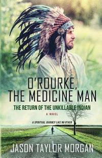 bokomslag O'Rourke, the Medicine Man