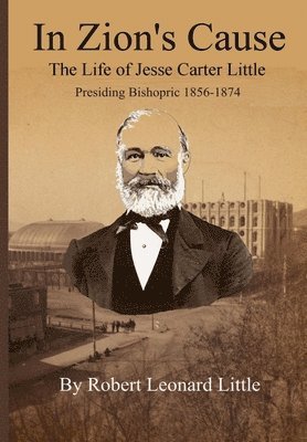 bokomslag In Zion's Cause: The Life of Jesse Carter Little