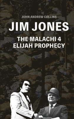 Jim Jones - The Malachi 4 Elijah Prophecy 1