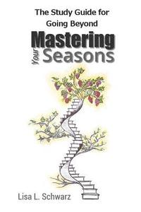 bokomslag The Study Guide for Going Beyond Mastering Your Seasons