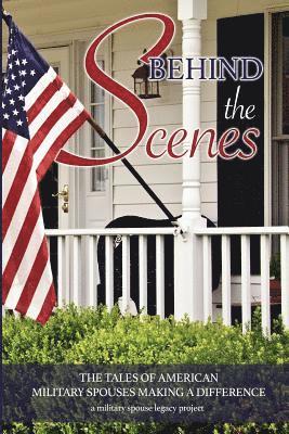bokomslag Behind the Scenes: The Tales of American Military Spouses Making a Difference a military spouse legacy project