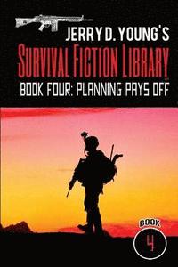 bokomslag Jerry D. Young's Survival Fiction Library: Book Four: Planning Pays Off
