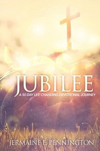 bokomslag Jubilee: A 50 Day Life Changing Devotional Journey