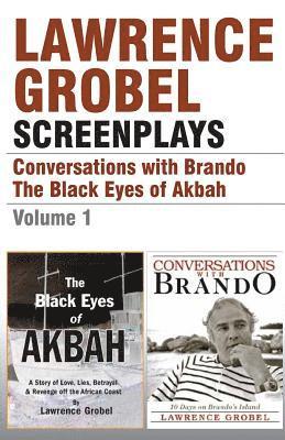 Lawrence Grobel - Screenplays: Conversations with Brando & The Black Eyes of Akbah (Vol. 1), Häftad