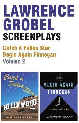 Lawrence Grobel - Screenplays: Catch A Fallen Star & Begin Again Finnegan (Vol. 2), Häftad