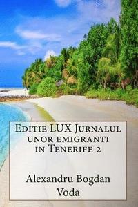 bokomslag Editie LUX Jurnalul unor emigranti in Tenerife 2