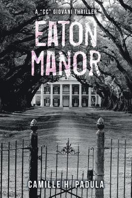 Camille H. Padula - Eaton Manor: A "CC" Giovani Thriller, Häftad