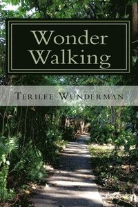 bokomslag Wonder Walking: Enjoying the Wonders of Walking Outdoors