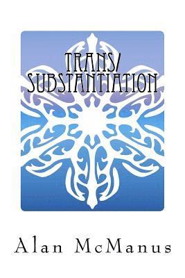 Trans/Substantiation: The Metaphysics of Transgender 1