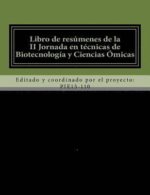 bokomslag Libro de resúmenes de la II Jornada en técnicas de Biotecnología y Ciencias Ómicas