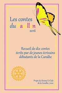 bokomslag Les Contes du Papillon (2017): Histoires Ecrites par des enfants pour des enfants; un projet du Rotary E-Club de la Caribe, 7020