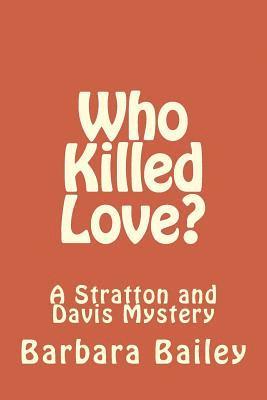 bokomslag Who Killed Love?: A Stratton and Davis Mystery