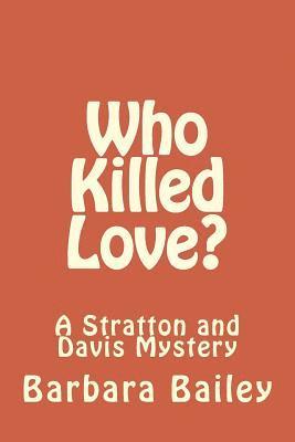 Who Killed Love?: A Stratton and Davis Mystery 1