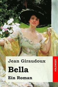 bokomslag Bella: Ein Roman