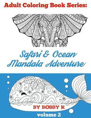 bokomslag Safari & Ocean Mandala Adventure Coloring Book: Color your favorite animals, birds and ocean creatures!