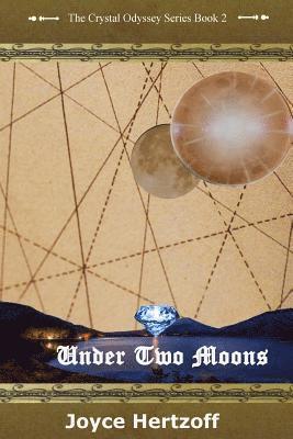 bokomslag Under Two Moons: The Crystal Odyssey Book 2