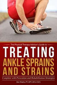 bokomslag Treating Ankle Sprains and Strains: Complete with Prevention and Rehabilitation Strategies