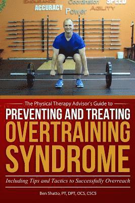 Preventing and Treating Overtraining Syndrome: Including Tips and Tactics to Successfully Overreach 1