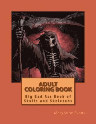 Adult Coloring Book: Big Book of Bad Ass Skulls 1