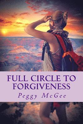 Full Circle to Forgiveness 1