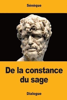 bokomslag De la constance du sage: ou Que le sage n'est pas atteint par l'injure